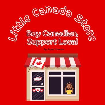 Little Canada Store: Buy Canadian, Support Local. 
Children's picture book