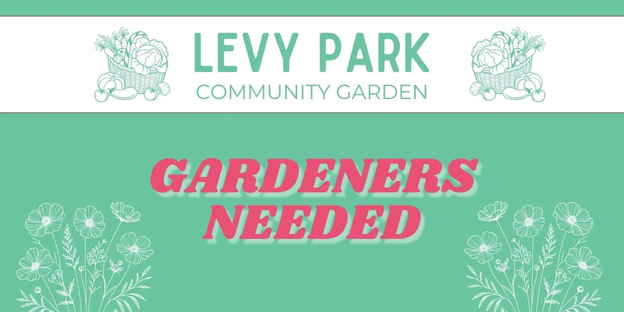 Levy Park Community Garden is seeking gardeners to join.