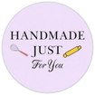 Handmade Just For You