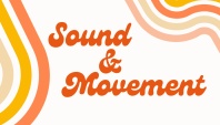 Sound 
and 
Movement