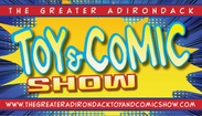 The Greater Adirondack Toy and Comic Show