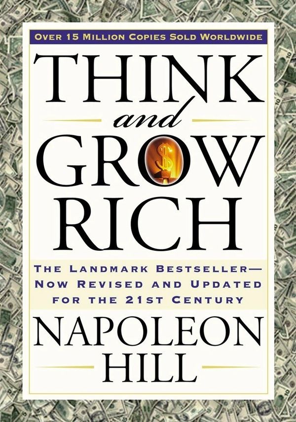 Think and Grow Rich is a book written by Napoleon Hill in 1937.