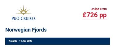 P&O Cruises Norwegian Fjords cruise for 7 nights from £726 pp.