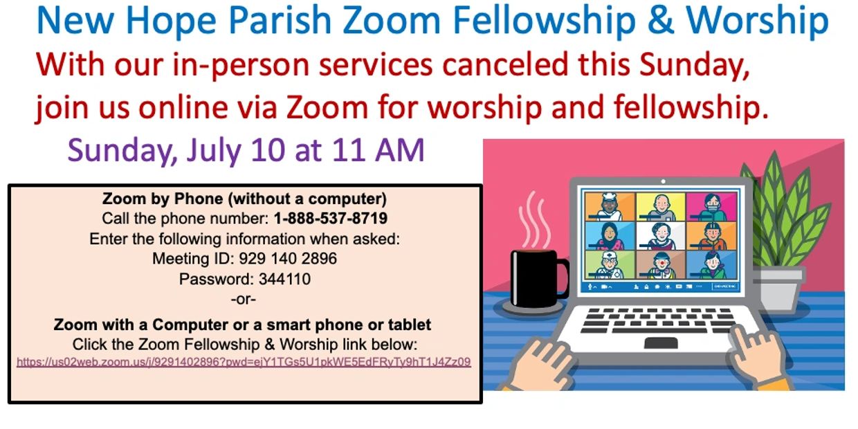 Notice for New Hope Parish Zoom worship on July 10 at 11 AM, with in-person services canceled.