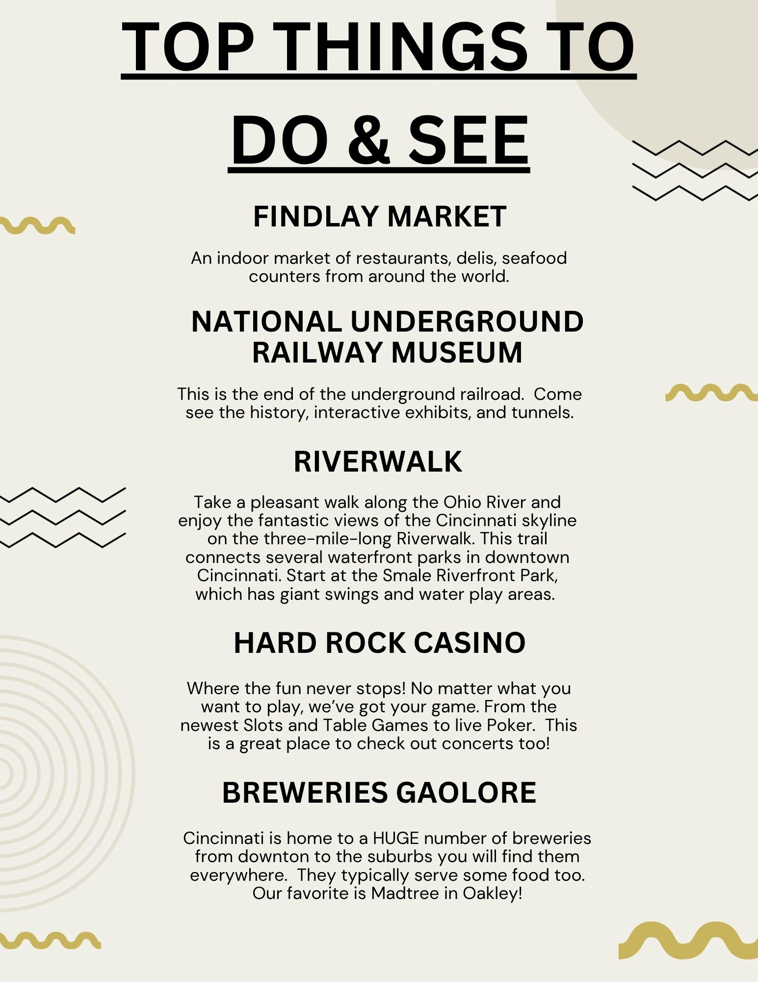 Top things to do and see in Cincinnati including markets, museums, riverwalks, casinos, and breweries.