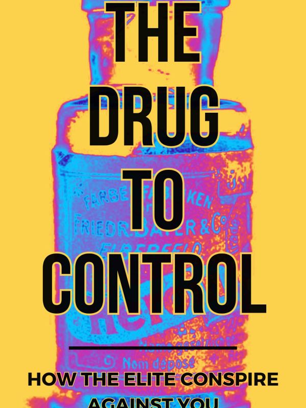 A colorful poster titled 'The Drug to Control' about elite conspiracy.