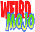 WEIRD MOJO