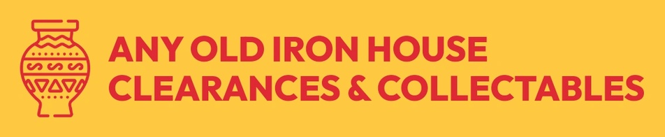 ANY OLD IRON HOUSE CLEARANCES & COLLECTABLES