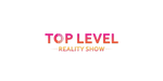 Top Level Reality Show