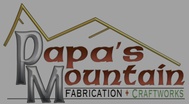 Papa's Mountain Fabrication