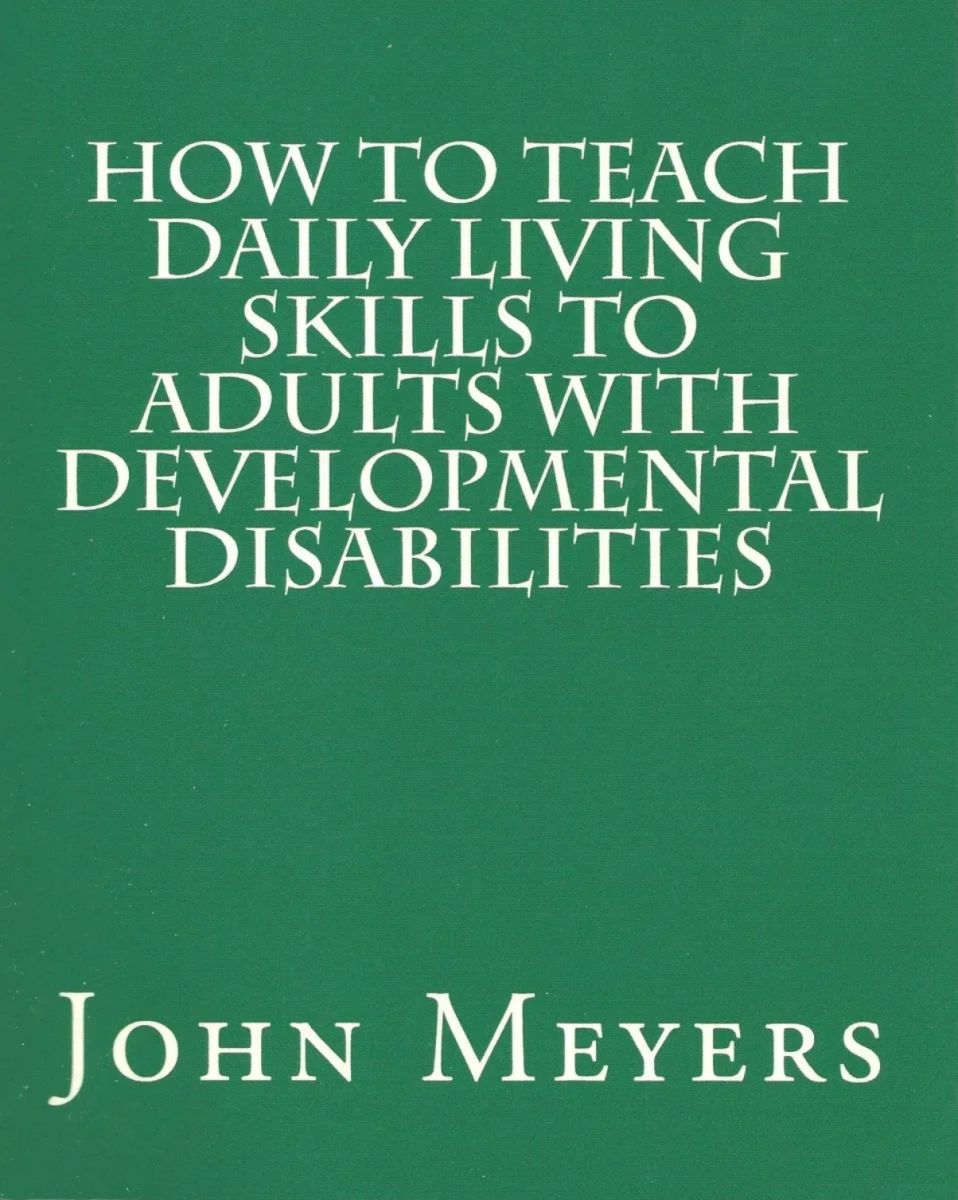 How to Teach Daily Living Skills to Adults with Developmental Disabilities