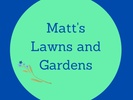 Matt's Lawns and Gardens
