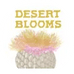 DESERT BLOOMS 