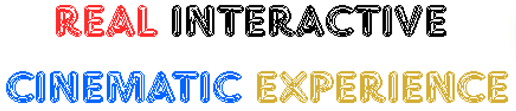 REAL INTERACTIVE CINEMATIC   EXPERIENCE