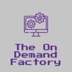 The On Demand Factory