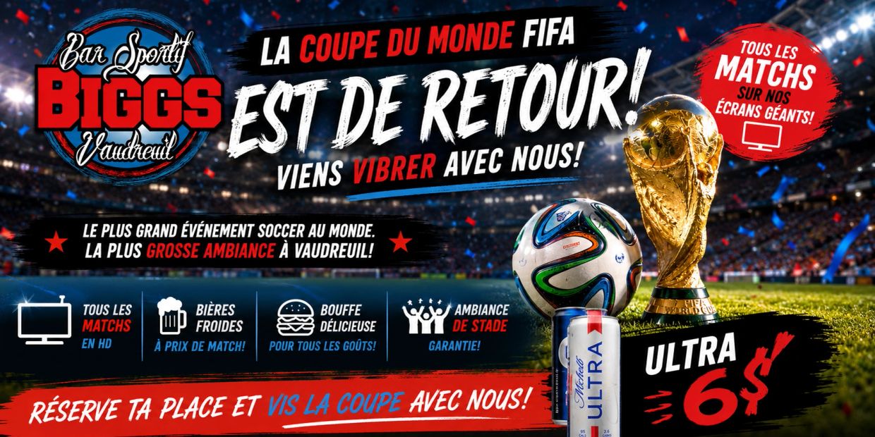 Affiche promotionnelle du Bar Sportif Biggs Vaudreuil pour la Coupe du Monde FIFA avec ambiance et matchs en direct.