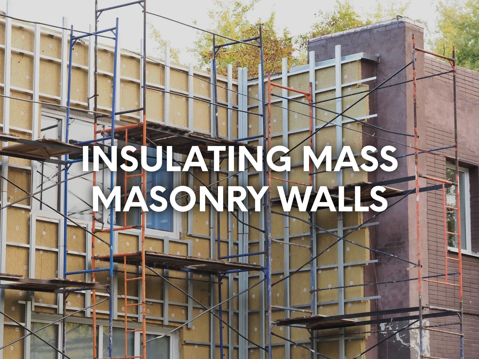 Insulating Mass Masonry Walls