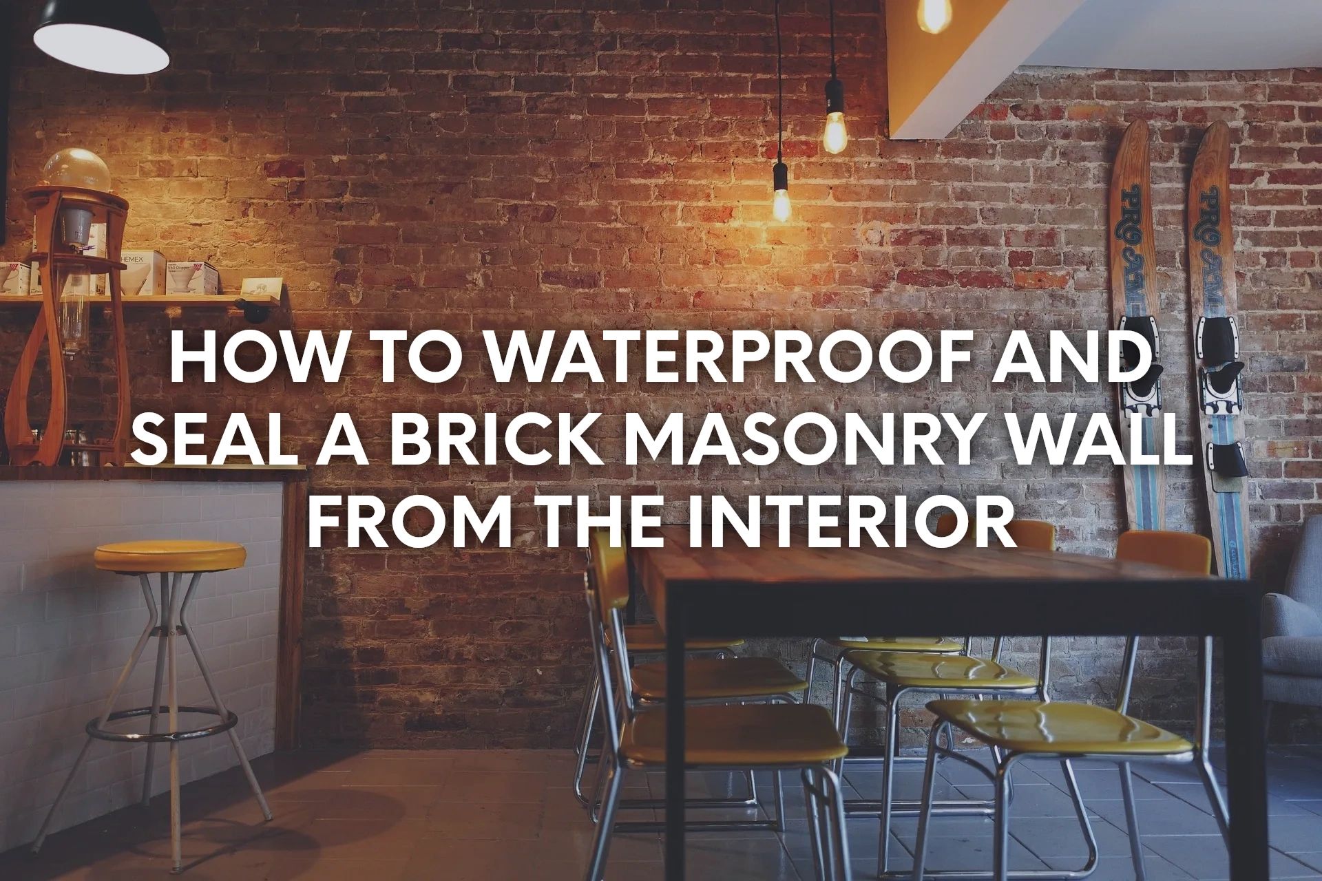 How To Waterproof and Seal a Brick Wall From The Interior