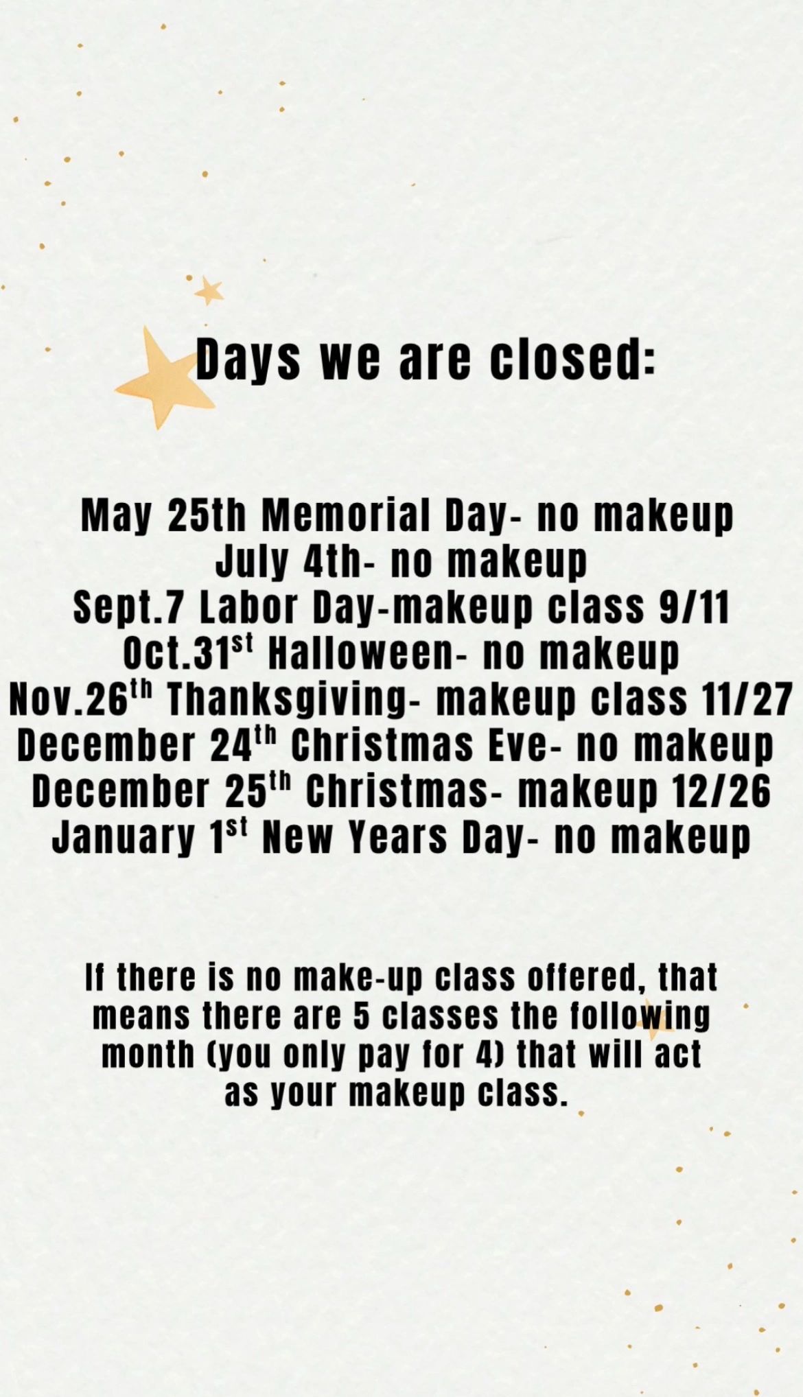 List of days closed with makeup class options and policies.