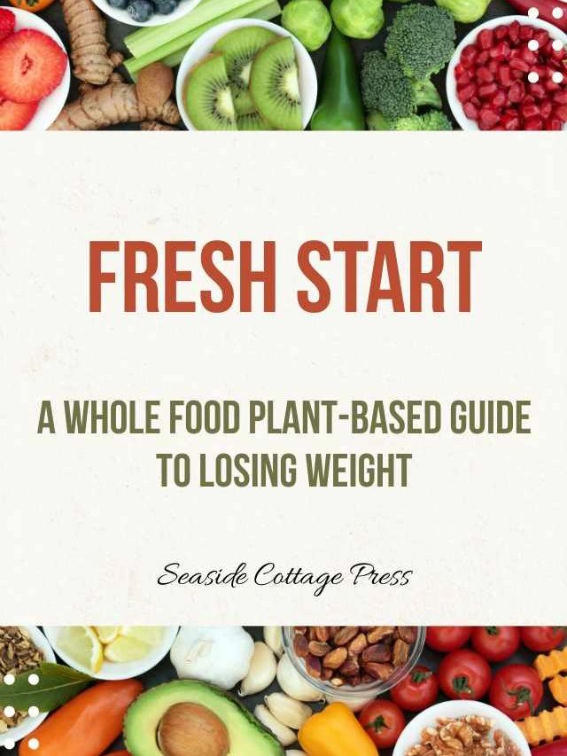 Fresh Start Plant-Based Diet