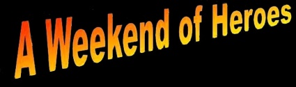 A Weekend of Heroes