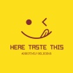 Here Taste This