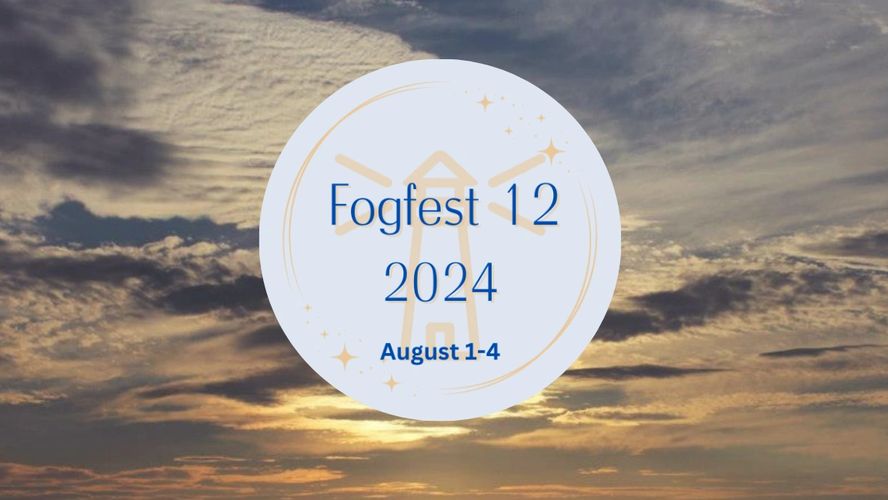 Cover photo for Fogfest 12, August 1-4 2024.