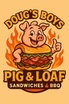 Doug's Boys Pig & Loaf