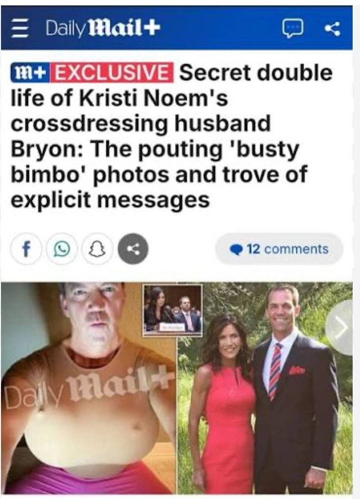 Daily Mail exclusive on the double life of Kristi Noem's husband involving crossdressing and explicit photos.