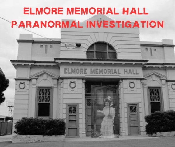 Elmore Memorial hall Paranormal Investigation