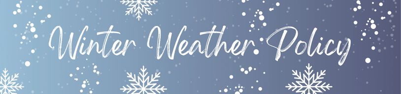 Winter Weather Policy text with snowflake decorations on blue background.