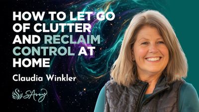 Podcast title "How to Let Go of Clutter and Reclaim Control at Home" and photo of Claudia Winkler