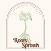 Roots and Sprouts Propagation Co.