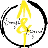 Enough and Beyond