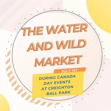 Announcement for The Water and Wild Market on July 1st at Creighton Ball Park.