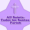 All Saints / Todos Los Santos Parish