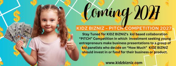 Announcement for Kidz Bizniz Pitch Competition 2027 with a young girl holding money.