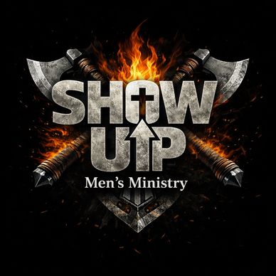 Flaming axes and shield behind bold 'Show Up' text for Men's Ministry.