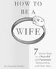 How To Be A Wife by Suzanne Venker