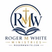 Roger M White Ministries 