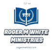 Roger M White Ministries 