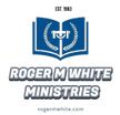 Roger M White Ministries 