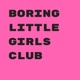 Boring Little Girls Club