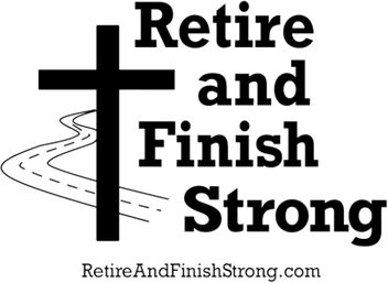 Retire and Finish Strong