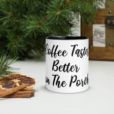 coffee mug that has saying coffee tastes better on the porch. Part of the porch collection.