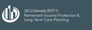 Gil G Edwards, RICP ®
Retirement Income Protection & Long-Term Ca