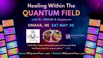 Event poster for 'Healing Within The Quantum Field' with Dr. Dream and Stephanie in Omaha.