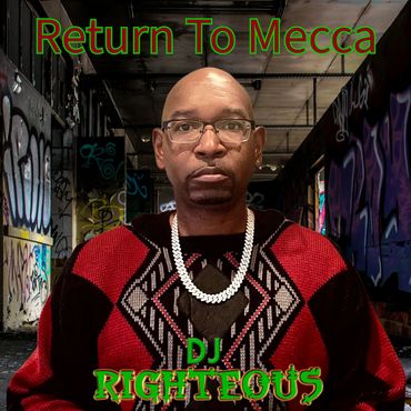 DJ Righteous in a bold sweater with graffiti background titled 'Return To Mecca'.