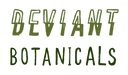 Deviant Botanicals
