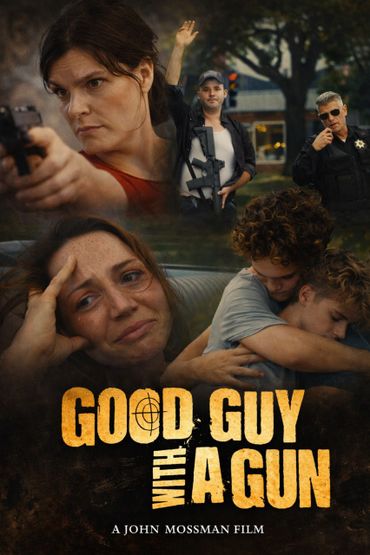 Dramatic movie poster for "Good Guy with a Gun" showing tense characters and emotional moments.